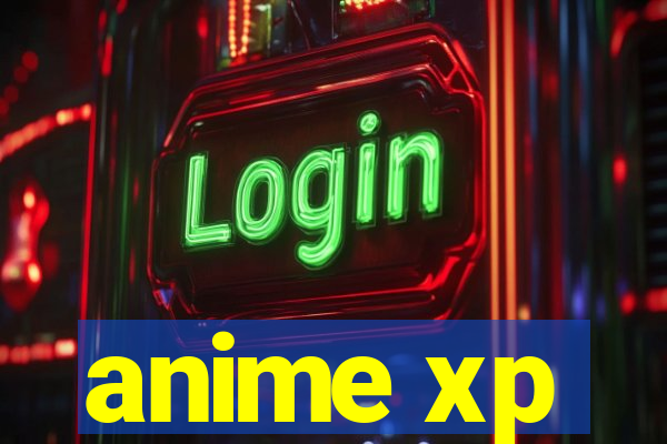 anime xp